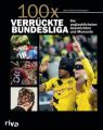 100 x verrückte Bundesliga