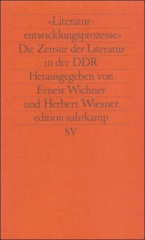 'Literaturentwicklungsprozesse'. Die Zensur der Literatur in der DDR