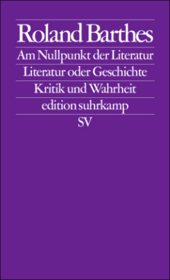 Am Nullpunkt der Literatur. Literatur und Geschichte. Kritik und Wahrheit