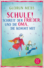 "Schule!", schreit der Frieder, und die Oma, die kommt mit