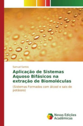 Aplicação de Sistemas Aquoso Bifásicos na extração de Biomoléculas