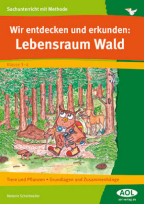 Wir entdecken und erkunden: Lebensraum Wald