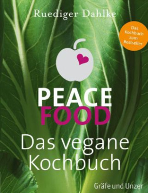 Peace Food - Das vegane Kochbuch