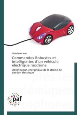 Commandes Robustes et intelligentes d un véhicule électrique moderne