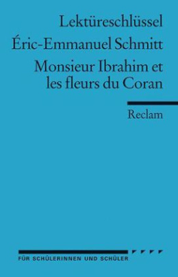 Lektüreschlüssel Eric-Emmanuel Schmitt 'Monsieur Ibrahim et les fleurs du Coran'