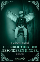 Ransom Riggs: Die Bibliothek der besonderen Kinder