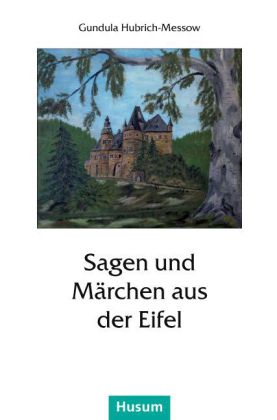 Sagen und Märchen aus der Eifel