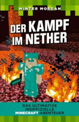 Das ultimative inoffizielle Minecraft-Abenteuer - Der Kampf im Nether