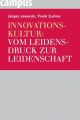 Innovationskultur: Vom Leidensdruck zur Leidenschaft