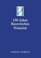 150 Jahre Bayerisches Notariat