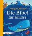 Die Bibel für Kinder erzählt von Margot Käßmann