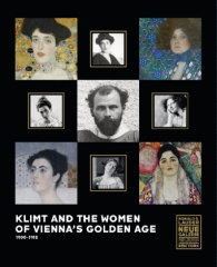 Klimt and the Women of Vienna's Golden Age, 1900-1918. Katalog zur Ausstellung in der Neuen Galerie, New York, 2016/2017