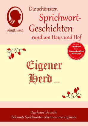 Eigener Herd ist Goldes wert, Die schönsten Sprichwort-Geschichten rund um Haus und Hof