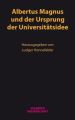 Albertus Magnus und der Ursprung der Universitätsidee