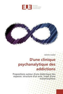 D'une clinique psychanalytique des addictions