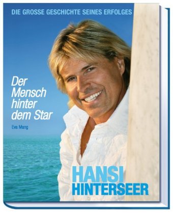 Hansi Hinterseer - Der Mensch hinter dem Star