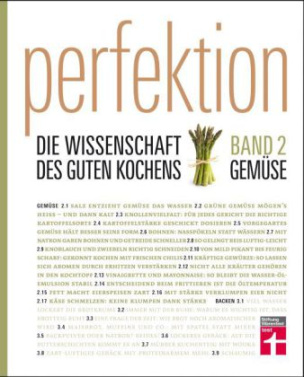 Perfektion. Die Wissenschaft des guten Kochens. Bd.2