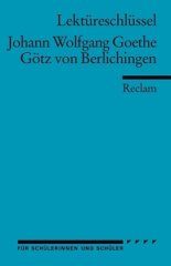 Lektüreschlüssel Johann Wolfgang von Goethe 'Götz von Berlichingen'