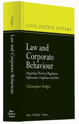 Law and Corporate Behaviour: Integrating Theories of Regulation, Enforcement, Compliance and Ethics