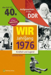 Aufgewachsen in der DDR - Wir vom Jahrgang 1976 - Kindheit und Jugend