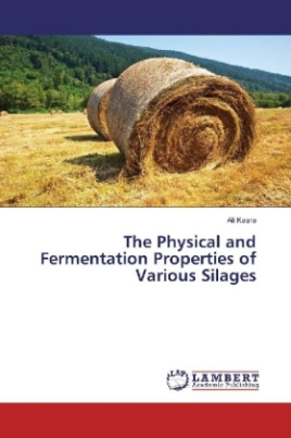 The Physical and Fermentation Properties of Various Silages