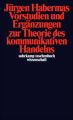 Vorstudien und Ergänzungen zur Theorie des kommunikativen Handelns