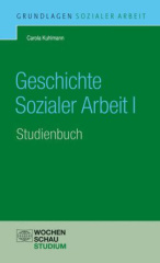 Geschichte Sozialer Arbeit. Tl.1