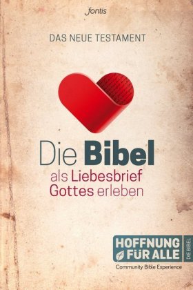 Hoffnung für Alle, Das Neue Testament - Die Bibel als Liebesbrief Gottes erleben