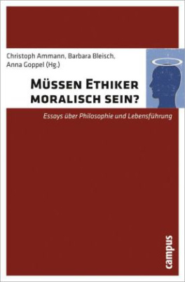 Müssen Ethiker moralisch sein?