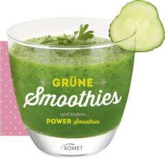 Grüne Smoothies und andere Power-Smoothies