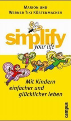 Simplify your life, Mit Kindern einfacher und glücklicher  leben