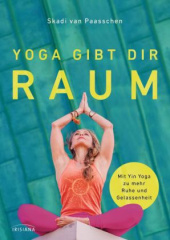 Yoga gibt dir Raum