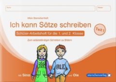 Ich kann Sätze schreiben Teil 1, Schüler-Arbeitsheft für die 1. und 2. Klasse