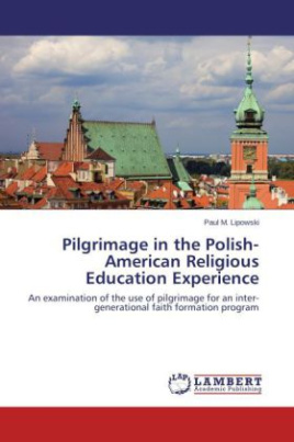 Pilgrimage in the Polish-American Religious Education Experience