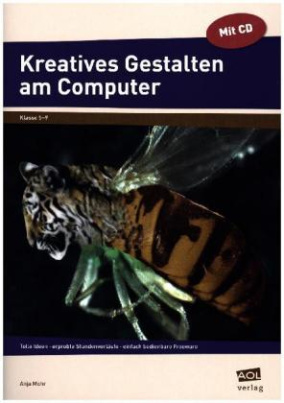 Kreatives Gestalten am Computer (Sek I), m. CD-ROM