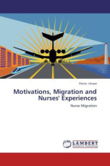 Motivations, Migration and Nurses' Experiences