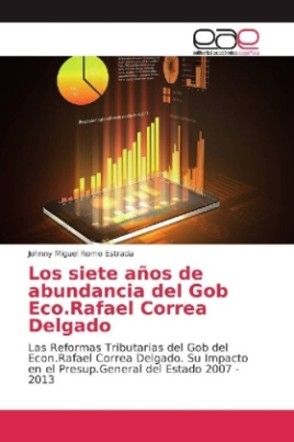 Los siete años de abundancia del Gob Eco.Rafael Correa Delgado