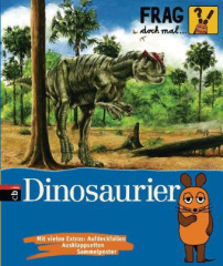 Frag doch mal . . . die Maus! Dinosaurier