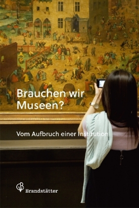 Brauchen wir Museen?