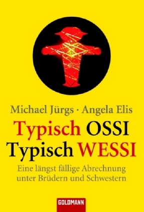 Typisch Ossi - Typisch Wessi