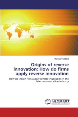 Origins of reverse innovation: How do firms apply reverse innovation