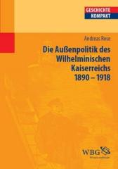 Deutsche Außenpolitik im Wilhelminischen Kaiserreich 1890-1918