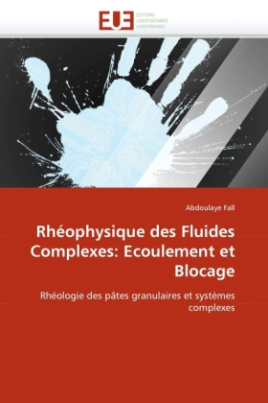 Rhéophysique des Fluides Complexes: Ecoulement et Blocage