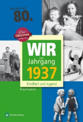 Wir vom Jahrgang 1937 - Kindheit und Jugend