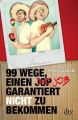 99 Wege, einen Job garantiert nicht zu bekommen