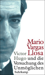 Victor Hugo und die Versuchung des Unmöglichen