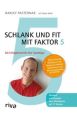 Schlank und fit mit Faktor 5