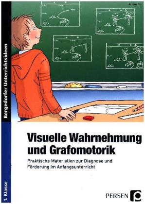 Visuelle Wahrnehmung und Grafomotorik