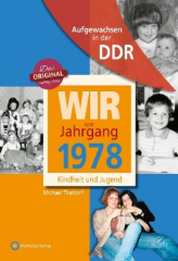 Wir vom Jahrgang 1978 - Aufgewachsen in der DDR