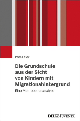 Die Grundschule aus Sicht von Kindern mit Migrationshintergrund